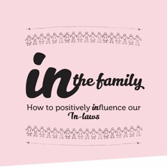 Influencing Our InLaws - Diane Harrison
