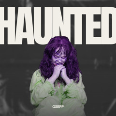 Haunted - GSEPP