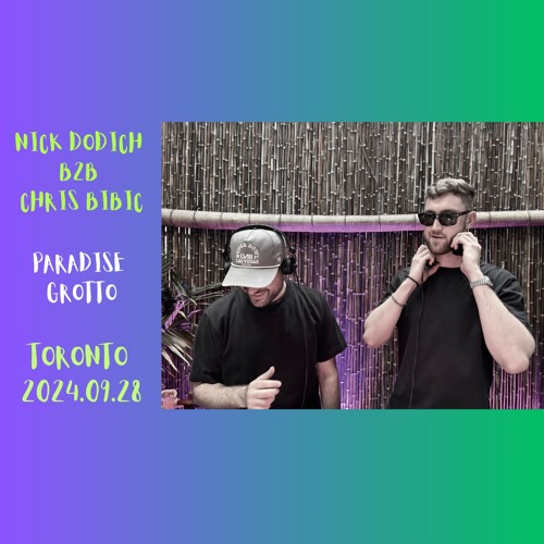 Nick Dodich B2B Chris Bibic @ Paradise Grotto Toronto (2024.09.28)