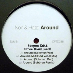 Noir & Haze - Around (Stepco Edit)