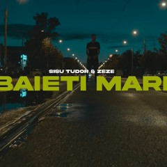 Sisu Tudor feat. Zeze - Baieti mari (Prod. by Piranha)