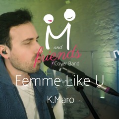 Femme Like U - K.Maro (Miar and friends cover)