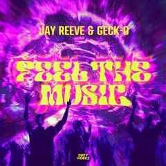 Jay Reeve & Geck-o - Feel The Music