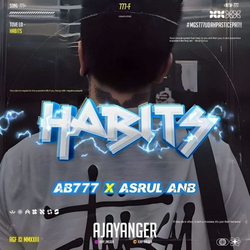 HABITS #AB777 ( AJAY ANGGER X ASRUL ANB )#MEGASULTAN777BRAY!!