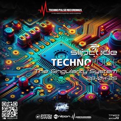 Slipcode - Technopulse AWOL 28-04-25 - Singularity System - Peak Time/Driving Techno