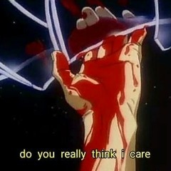 do you really think i care