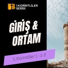 Giriş Ve Ortam - 1. Korintliler 1:1-3