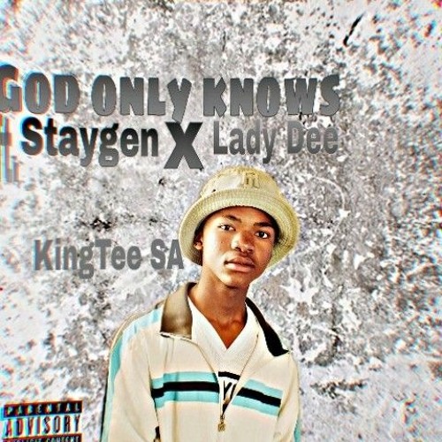 God Only Knows ft. Staygen& Lady Dee