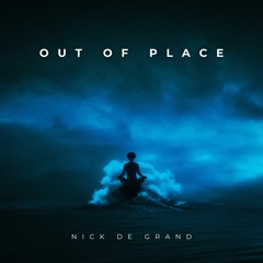 Nick de Grand - Out Of Place
