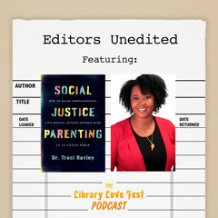 Editors Unedited: Julie Will Interviews Dr. Traci Baxley, Author of SOCIAL JUSTICE PARENTING