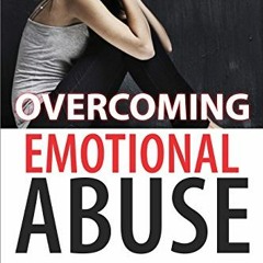 [VIEW] [EBOOK EPUB KINDLE PDF] OVERCOMING EMOTIONAL ABUSE by  Francis Jonah &  Emmanu