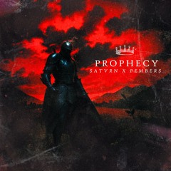 Prophecy (w/ Pembers)