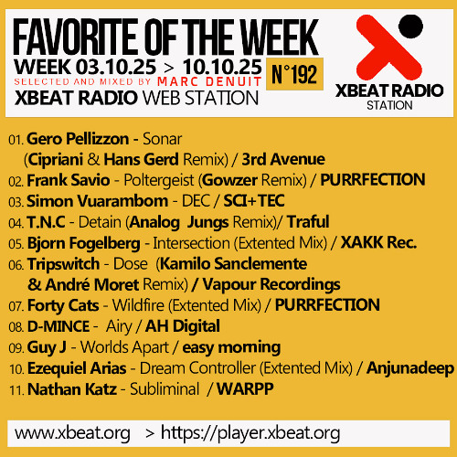 Marc Denuit // Favorite of the Week 03.10.25 - 10.10.25 Podcast Mix Xbeat Radio Station