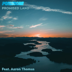 Poisecore Feat. Aaron Thomas - Promised Land