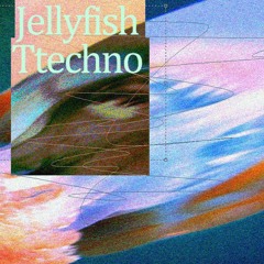 Jellyfish Jam Techno Mix