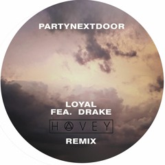PartyNextDoor Ft Drake - Loyal (Hovey Remix)