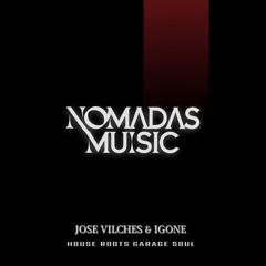 Jose Vilches, Igone - House Roots Garage Soul (Original Mix)