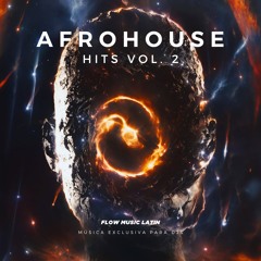 AFRO HOUSE HITS VOL. 2 (REMIXES, EDITS, MASHUPS) - 100 TRACKS