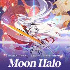 Moon Halo (feat. 茶理理, TetraCalyx, Hanser) (Honkai impact 3rd everlasting flames)