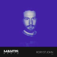 Mantis Radio 108 – Rory St John