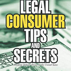 [ACCESS] EBOOK 📤 Legal Consumer Tips and Secrets: Avoiding Debtors' Prison in the Un