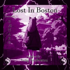 Lost In Boston - 💞BÆNARD💞 (Prod. Yung Nosferatuu 🦇)