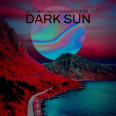 Dark Sun (feat. FXBII & SEQ)