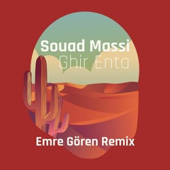 Souad Massi - Ghir Enta (Emre Gören Remix)