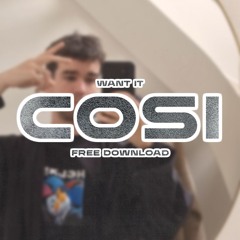 Cosi - Want It (FREE DOWNLOAD)