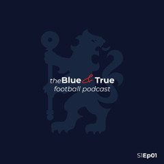 The Blue & True Football Podcast