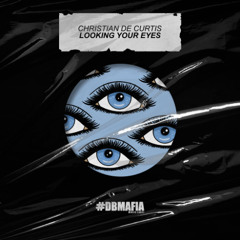 Christian de curtis - Looking your eyes (Peter Effe Rmx)