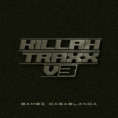 Bambi Casablanca - Killah Traxx III