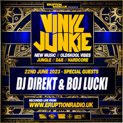 Episode 57 - Vinyl Junkie - Eruption Radio Podcast - 220623 - (DJ Direkt & Boj Lucki)