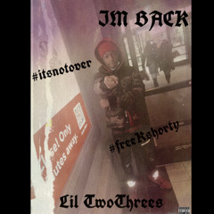 Lil TwoThrees - Im Back