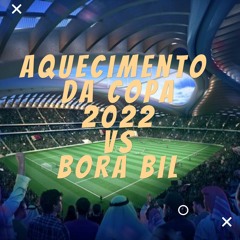 AQUECIMENTO DA COPA 2022 vs BORA BIL ( DJ LC GARCIA ))