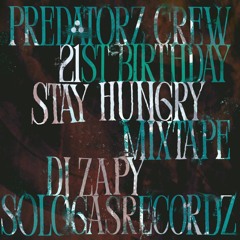 DJ Zapy - PREDATORZ 21 STAY HUNGRY MIXTAPE (Hosted By MC Kazak)