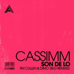 CASSIMM - Son De Lo (Tim Cullen Remix) (Extended Mix)