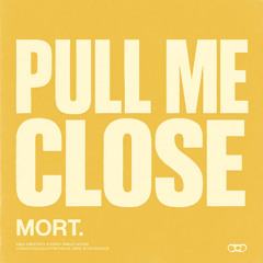 Pull Me Close