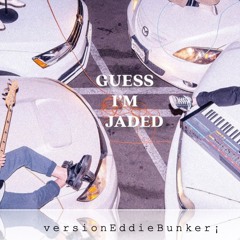 Guess Im Jaded (Version Eddie Bunker) - Goldroom