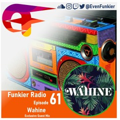 Funkier Radio Episode 61 (Wahine Guest Mix)