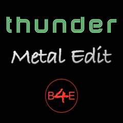 THUNDER - Metal Edit