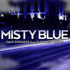 Dave Rodgers Feat. Eurobeat Union - Misty Blue