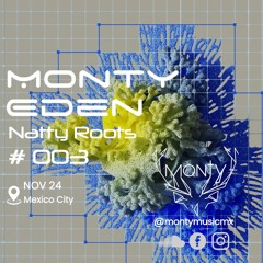 Monty Eden - Natty Roots 003 - November 2024