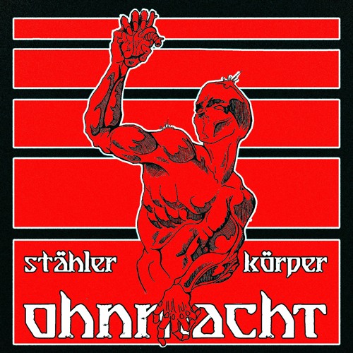 OHNMACHT - STÄHLER KÖRPER