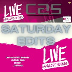 CAS LIVE@ALOFT Saturday Edits 23.04.2023 - WXYZ Rooftop Bar