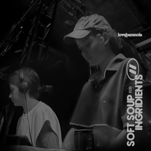 Ingridients B2B soft soup // Love/Paranoia 6 anos