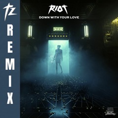Riot - Down With Your Love (TWSTD ZOO Remix)