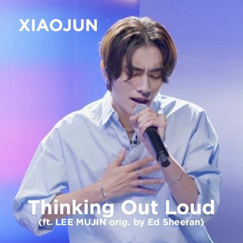 XIAOJUN (WayV) - Thinking Out Loud (ft. LEE MUJIN orig. by Ed Sheeran)