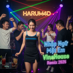 Nhập Ngũ Mất Em | VinaHouse Remix 2025 | Harum4d