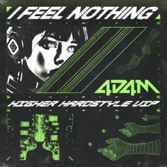 I FEEL NOTHING (Higher Hardstyle Mix)